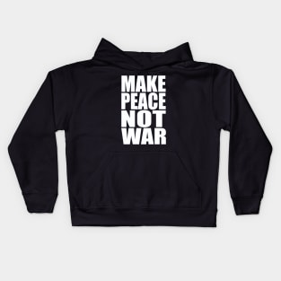 Make peace not war Kids Hoodie